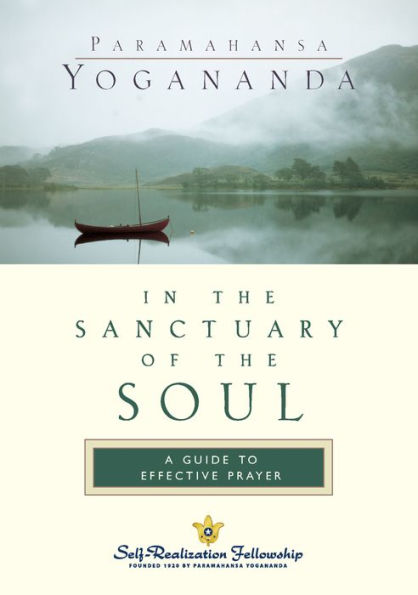 In the Sanctuary of the Soul: A Guide to Effective Prayer