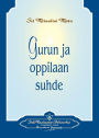Gurun ja oppilaan suhde - The Guru-Disciple Relationship (Finnish)