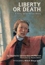 Liberty or Death: A Story About Patrick Henry