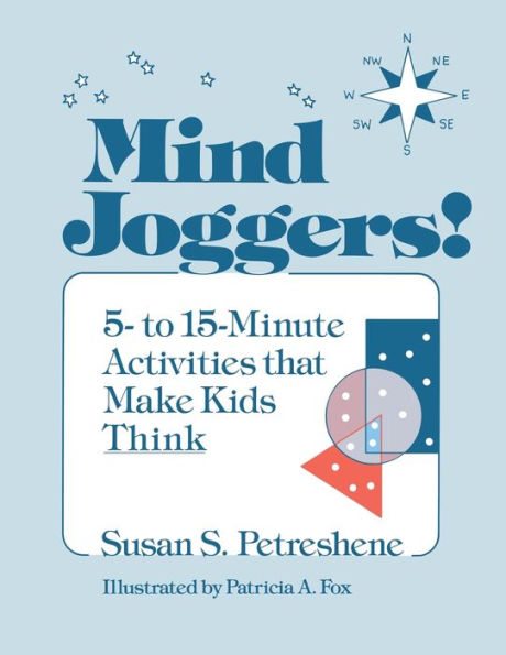 Mind Joggers!: 5- to 15- Minute Activities That Make Kids Think