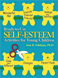 Title: Ready-to-Use Self Esteem Activities for Young Children, Author: Jean R. Feldman Ph.D