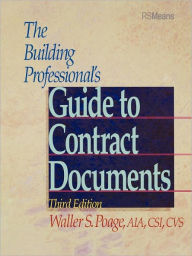 Title: The Building Professional's Guide to Contracting Documents / Edition 3, Author: Waller S. Poage
