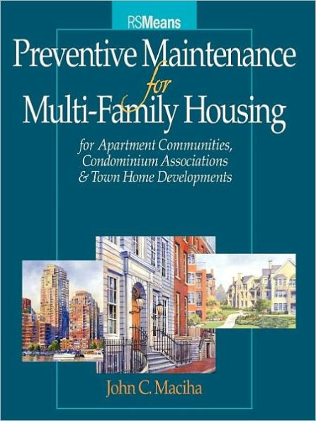 Preventative Maintenance for Multi-Family Housing: For Apartment Communities, Condominium Assciations and Town Home Developments / Edition 1