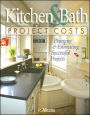 Kitchen and Bath Project Costs: Planning and Estimating Successful Projects