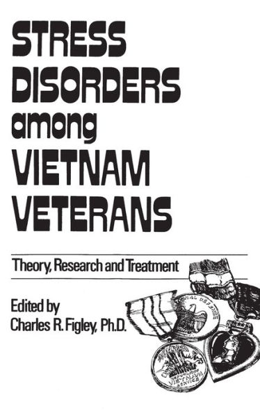 Stress Disorders Among Vietnam Veterans: Theory, Research / Edition 1