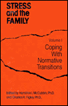Title: Stress And The Family: Coping With Normative Transitions / Edition 1, Author: Hamilton I McCubbin