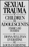 Title: Sexual Trauma In Children And Adolescents: Dynamics & Treatment, Author: Diana Sullivan Everstine