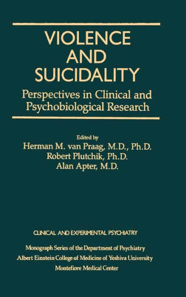 Violence And Suicidality : Perspectives In Clinical And Psychobiological Research: Clinical And Experimental Psychiatry / Edition 1