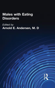 Title: Males With Eating Disorders / Edition 1, Author: Arnold E. Andersen