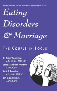 Title: Eating Disorders And Marriage: The Couple In Focus Jan B. / Edition 1, Author: D. Blake Woodside
