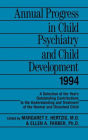 Annual Progress in Child Psychiatry and Child Development 1994 / Edition 1