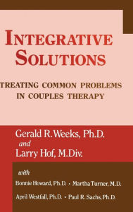 Integrative Solutions: Treating Common Problems in Couples Therapy