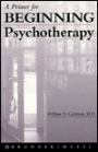 A Primer for Beginning Psychotherapy / Edition 1