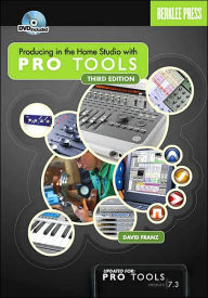 Title: Producing in the Home Studio with Pro Tools / Edition 2, Author: David Franz