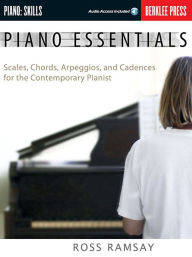 Title: Piano Essentials - Scales, Chords, Arpeggios, and Cadences for the Contemporary Pianist Book/Online Audio, Author: Ross Ramsay