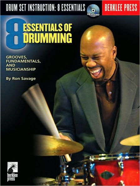 Eight Essentials of Drumming: Grooves, Fundamentals, and Musicianship