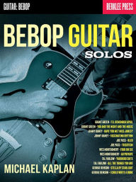 Title: Bebop Guitar Solos, Author: Michael Kaplan