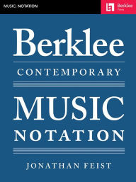 Title: Berklee Contemporary Music Notation, Author: Jonathan Feist