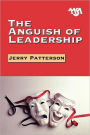 The Anguish of Leadership / Edition 1