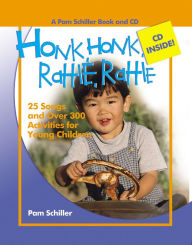 Honk, Honk, Rattle, Rattle: 25 Songs and Over 250 Activities for Young Children