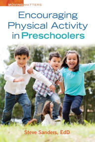 Title: Encouraging Physical Activity in Preschoolers, Author: Steve Sanders EdD