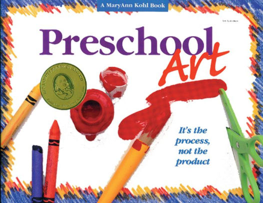 Preschool Art It's the Process, Not the Product! by
