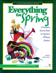 Everything for Spring: An Early Childhood Curriculum Activity Book