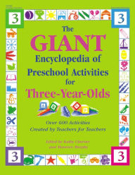 The GIANT Encyclopedia of Preschool Activities for 3-Year Olds