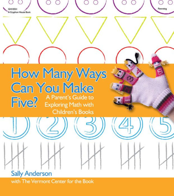 How Many Ways Can You Make Five? A Parent's Guide to Exploring Math