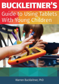 Title: Buckleitner's Guide to Using Tablets with Young Children, Author: Warren Buckleitner PhD