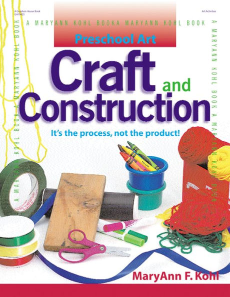 Preschool Art: Craft & Construction: It's the Process, Not the Product