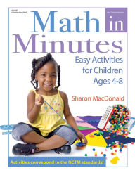 Title: Math in Minutes: Easy Activities for Children Ages 4-8, Author: Sharon MacDonald