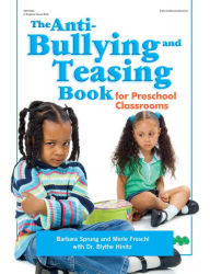 Title: The Anti-Bullying and Teasing Book: For Preschool Classrooms, Author: Barbara Sprung