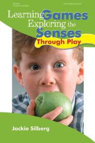 Title: Learning Games: Exploring the Senses Through Play, Author: Jackie Silberg