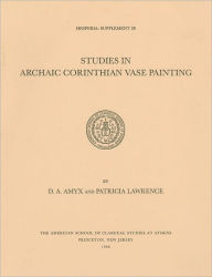 Title: Studies in Archaic Corinthian Vase Painting, Author: D. A. Amyx