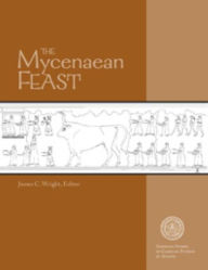 Title: The Mycenaean Feast, Author: James C. Wright
