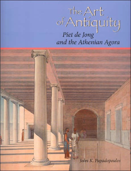 The Art of Antiquity: Piet de Jong and the Athenian Agora