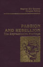 Passion and Rebellion: The Expressionist Heritage