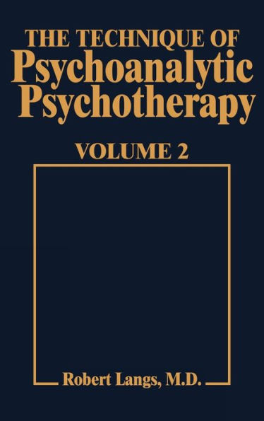 Technique of Psychoanalytic Psychotherapy Vol. II: Responses to Interventions: Patient-Therapist Relationship: Phases of Psychotherapy (Tech Psychoan Psychother) / Edition 1