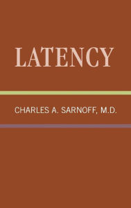 Title: Latency: Classical Psychoanalysis and Its Applications, Author: Charles Sarnoff