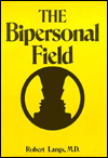 Title: The Bipersonal Field: Classical Psychoanalysis and Its Applications / Edition 1, Author: Robert J. Langs