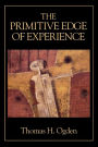 The Primitive Edge of Experience