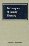 Title: Techniques of Family Therapy / Edition 1, Author: David S. Freeman