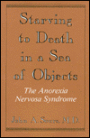 Starving to Death in a Sea of Objects: The Anorexia Nervosa Syndrome