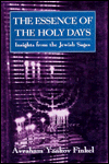 Title: The Essence of the Holy Days: Insights from the Jewish Sages, Author: Avraham Yaakov Finkel
