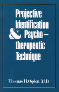 Projective Identification and Psychotherapeutic Technique / Edition 1