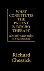 What Constitutes the Patient In Psycho-Therapy: Alternative Approaches to Understanding