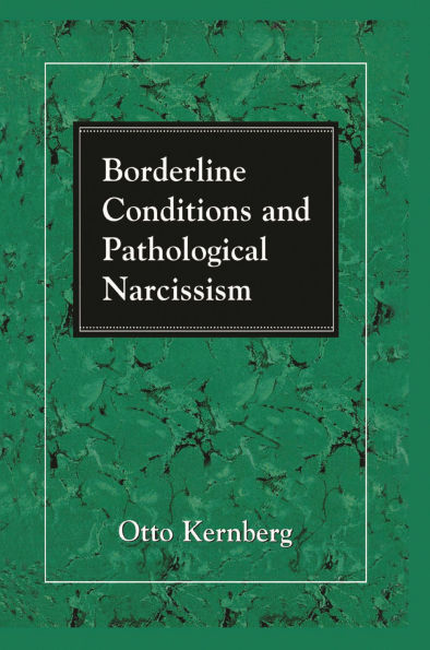 Borderline Conditions and Pathological Narcissism