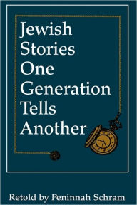Title: Jewish Stories One Generation Tells Another, Author: Peninnah Schram