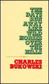 Days Run Away Like Wild Horses Over the Hills